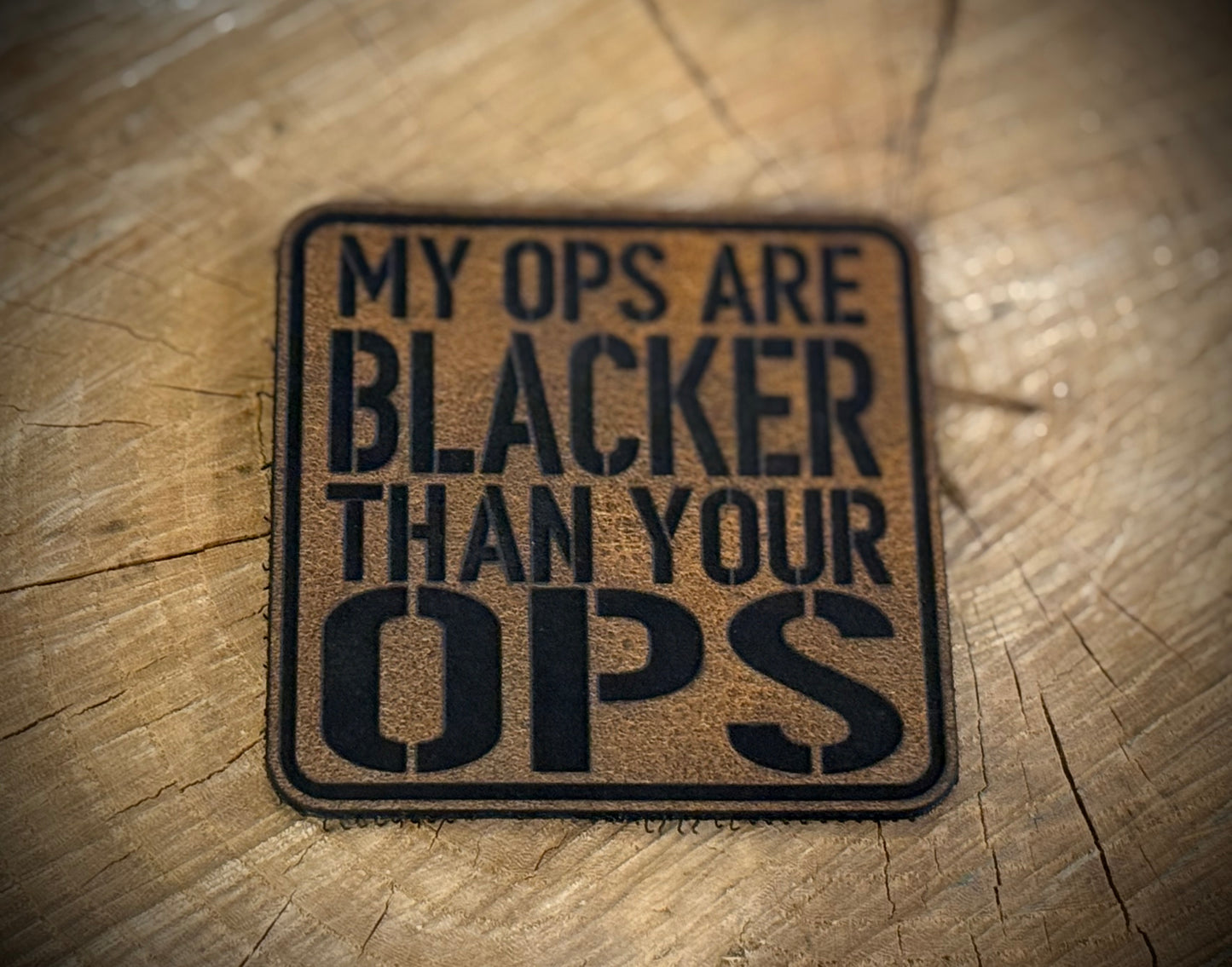 My Ops Are Blacker Than Your Ops Leatherette Morale Patch – Velcro-Backed Shadow Flex