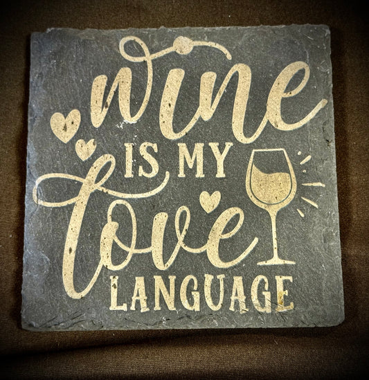 Wine is My Love Language Slate Coaster – Engraved Stone Art