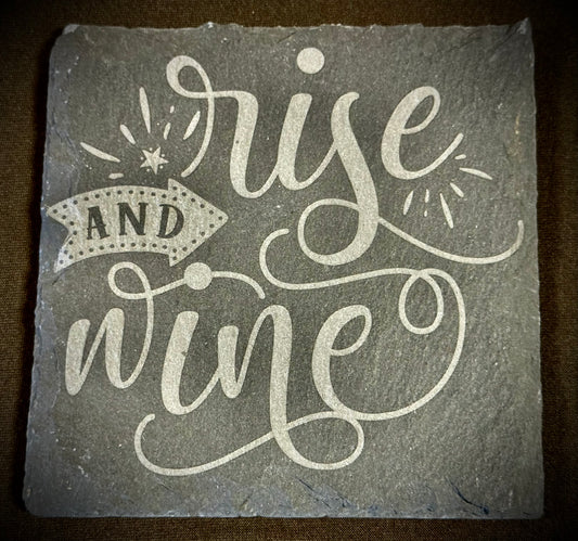 Rise and Wine Slate Coaster – Engraved Stone Art